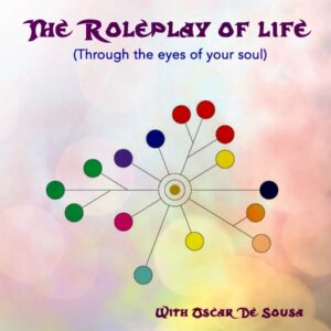 The Roleplay of Life (through the eyes of your soul) 6th of November